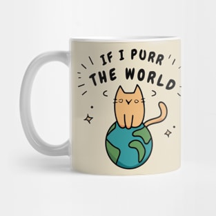 If I Purr The World - Cat On Earth Mug